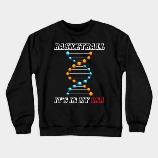 Basketball It's In My DNA Funny Hoops Player Crewneck Sweatshirt